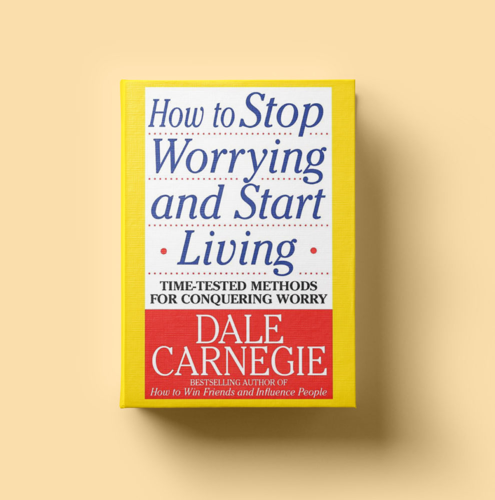 How To Stop Worrying And Start Living - Family Support Resources